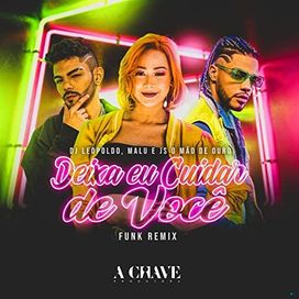 Deixa Eu Cuidar de Você (Funk Remix) (part. DJ Leopoldo e JS o Mão de Ouro) - 2022 • Sencillo/EP