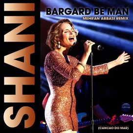 Bargard Be Man (Mehran Abbasi Remix) - 2012 • Sencillo/EP