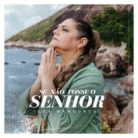 Se Não Fosse O Senhor - 2024 • Sencillo/EP