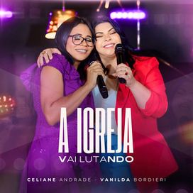 A Igreja Vai Lutando (part. Céliane Andrade) - 2024 • Single/EP