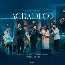 Agradeço (part. Leandro Rodrigues e Preto No Branco) - 2023 • Sencillo/EP