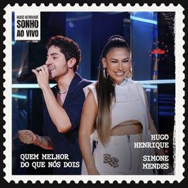 Quem Melhor Do Que Nós Dois (part. Hugo Henrique) (Ao Vivo) - 2025 • Sencillo/EP