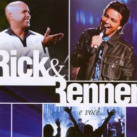 Rick e Renner e Você (Ao Vivo) - 2005 • Álbum