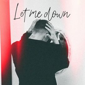Let Me Down - 2020 • Single/EP