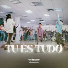 Tu És Tudo (Ao Vivo) (part. Julliany Souza e Léo Brandão) - 2022 • Sencillo/EP