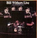 Bill Withers Live at Carnigie Hall - 1973 • Álbum