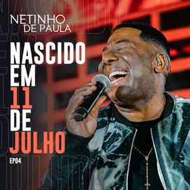 Nascido em 11 de Julho, EP 04 (Ao Vivo) - 2024 • Single/EP