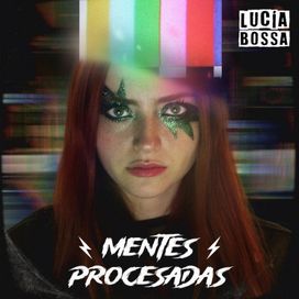 Mentes Procesadas - Lucia Bossa