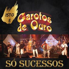 Isto é Garotos de Ouro - Só Sucessos - 2018 • Álbum