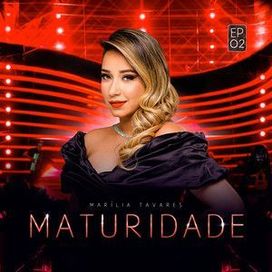 Maturidade - EP 02 (Ao Vivo) - 2024 • Sencillo/EP