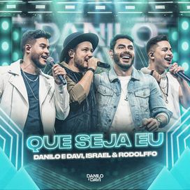 Que Seja Eu (part. Israel &amp; Rodolffo) (Ao Vivo) - 2022 • Single/EP