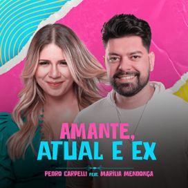 Amante, Atual e Ex (part. Pedro Carpelli) - 2023 • Single/EP