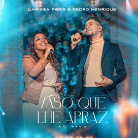 Vaso que Lhe Apraz (part. Pedro Henrique) (Ao Vivo) - 2023 • Single/EP