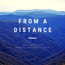 From a Distance (feat. Rexburg Children's Choir) - 2020 • Sencillo/EP