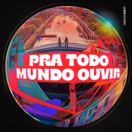 Pra Todo Mundo Ouvir - 2023 • Álbum