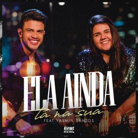 Ela Ainda Tá na Sua (part. Avine Vinny) (Ao Vivo) - 2019 • Sencillo/EP