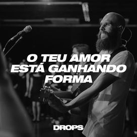 O Teu Amor Está Ganhando Forma (Ao Vivo) - 2017 • Sencillo/EP