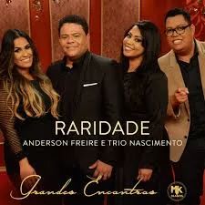 Raridade (part. Trio Nascimento) - 2017 • Single/EP