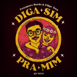 Diga Sim Pra Mim  - 2021 • Single/EP