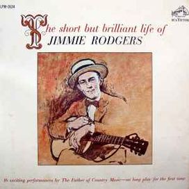 The Short But Brilliant Life Of Jimmie Rodgers - 1963 • Álbum