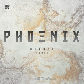 Phoenix (Blanke Remix) - 2019 • Single/EP