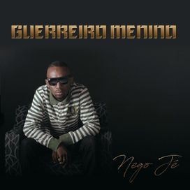 Guerreiro Menino - 2017 • Sencillo/EP