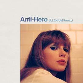 Anti-Hero (ILLENIUM Remix) - 2022 • Single/EP