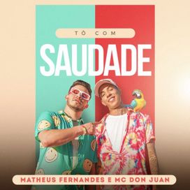 Tô Com Saudade (part. MC Don Juan) - 2021 • Sencillo/EP