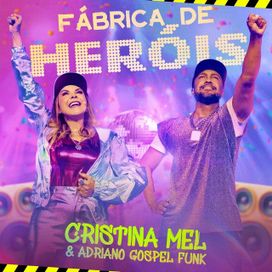 Fábrica de Heróis (part. Adriano Gospel Funk) - 2025 • Sencillo/EP