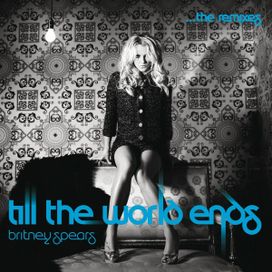 Till The World Ends The Remixes - 2011 • Single/EP