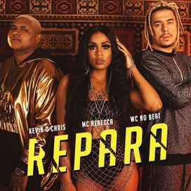 Repara (part. MC Kevin O Chris e WC no Beat) - 2019 • Sencillo/EP