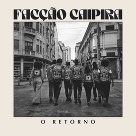 O RETORNO - Facção Caipira