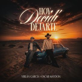 Hoy Decidi Dejarte (part. Oscar Maydon) - 2026 • Single/EP