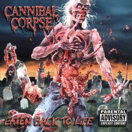 Eaten Back To Life - Cannibal Corpse