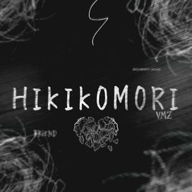 Hikikomori - 2024 • Single/EP
