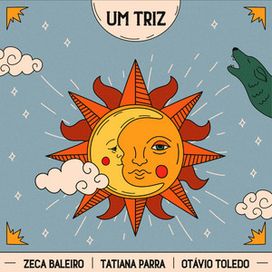 Um Triz (part. Otávio Toledo e Tatiana Parra) - 2025 • Single/EP