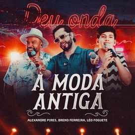 À Moda Antiga (part. Léo Foguete e Breno Ferreira) (Ao Vivo) - 2025 • Sencillo/EP