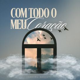 Com Todo o Meu Coração - 2024 • Sencillo/EP