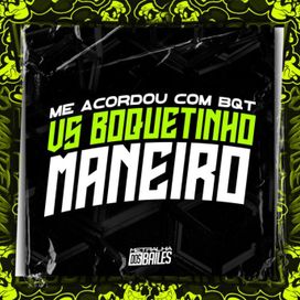 Me Acordou Com Bqt Vs Boquetinho Maneiro - 2024 • Sencillo/EP