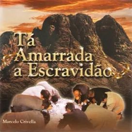 Tá amarrada a Escravidão - 1999 • Álbum