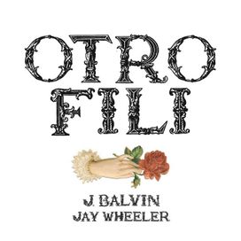 OTRO FILI (part. Jay Wheeler) - 2021 • Sencillo/EP