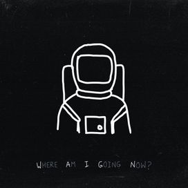 Where Am I Going Now? - 2020 • Single/EP