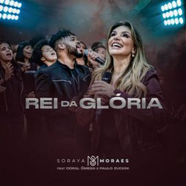 Rei da Glória (part. Coral Ômega e Paulo Zuckini) - 2021 • Single/EP