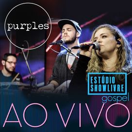 Purples no Estúdio Showlivre Gospel - 2018 • Álbum