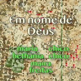 Em Nome de Deus (com Chico Chico e Maíra Freitas) - 2023 • Single/EP