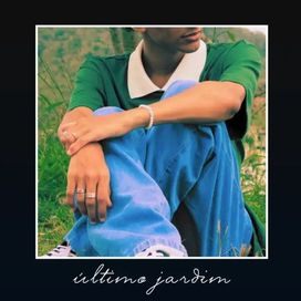 último jardim  - 2025 • Single/EP