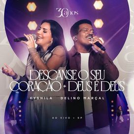 Descanse o Seu Coração + Deus É Deus (part. Delino Marçal) - 2025 • Sencillo/EP