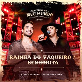 Rainha do Vaqueiro / Senhorita (Ao Vivo) (part. Wesley Safadão) - 2025 • Sencillo/EP