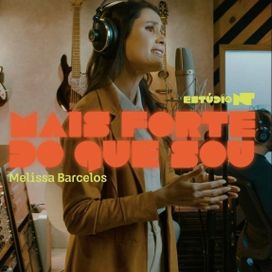 Mais Forte do Que Sou (part. Melissa Barcelos) (Ao Vivo) - 2025 • Single/EP
