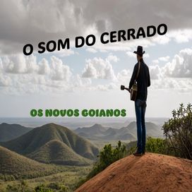 O Som do Cerrado - Os Novos Goianos